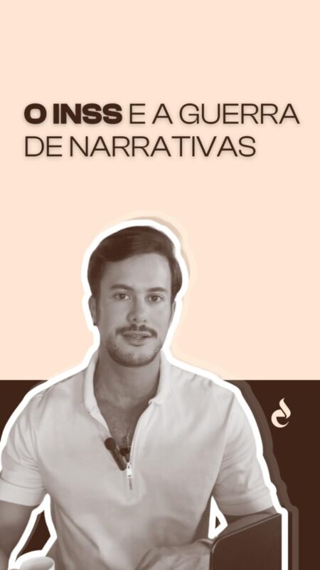 O INSS e a guerra das narrativas